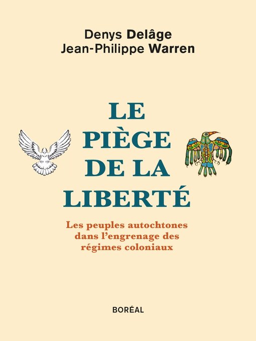 Title details for Le piège de la liberté by Denys Delâge - Available